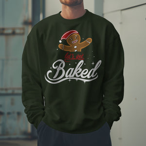 Half-Baked Gingerbread Man Sweatshirt - Funny Christmas Graphic - Hilarious Holiday Graphic Sweatshirt